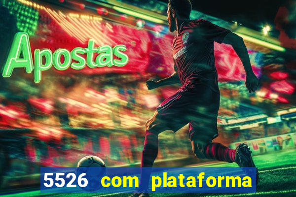 5526 com plataforma de jogos